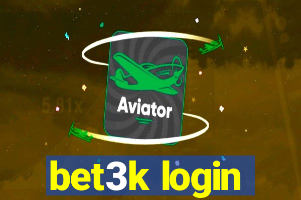 bet3k login